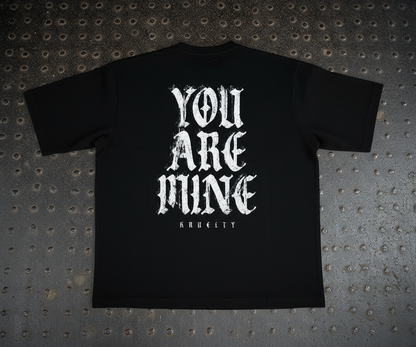 You Are Mine - Oversized Tee